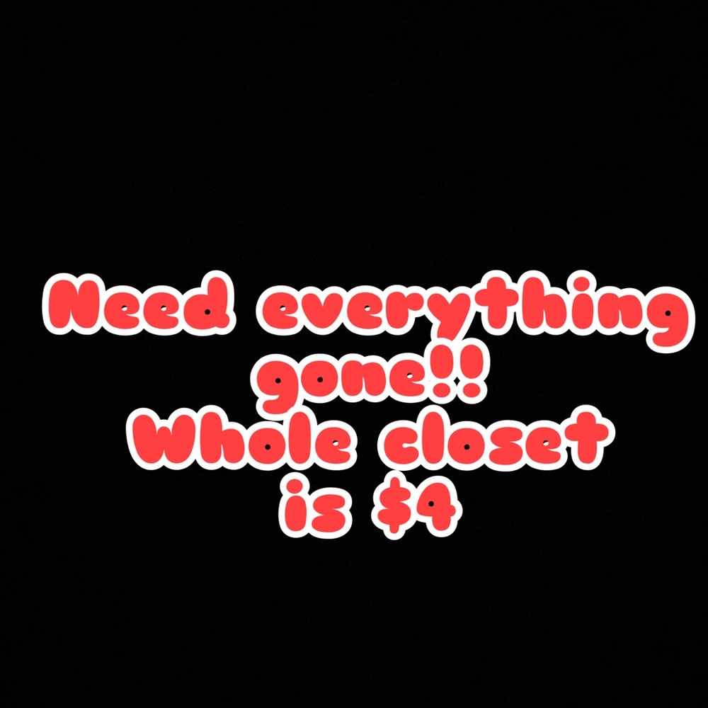 HUGE CLOSET CLEANOUT!!! Everything is $4